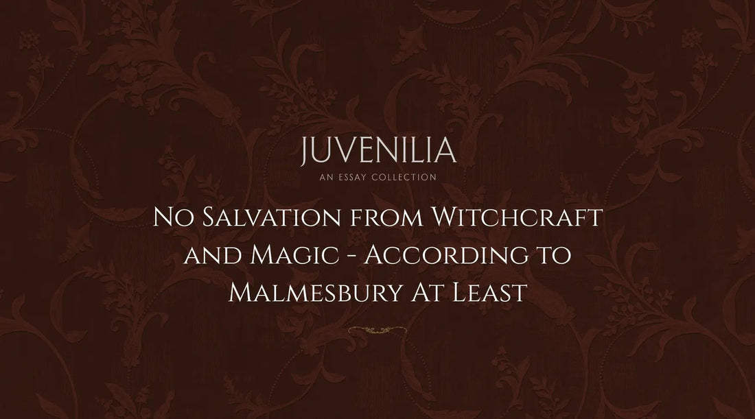 No-Salvation-from-Witchcraft-and-Magic-According-to-Malmesbury-At-Least Mythosmith Publishing