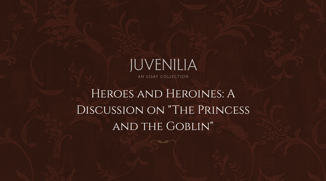 Heroes-and-Heroines-A-Discussion-on-The-Princess-and-the-Goblin Mythosmith Publishing