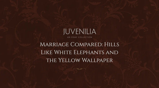 Marriage-Compared-Hills-Like-White-Elephants-and-the-Yellow-Wallpaper Mythosmith Publishing