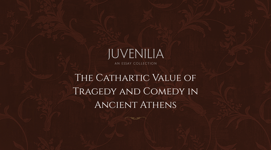 The Cathartic Value of Tragedy and Comedy in Ancient Athens
