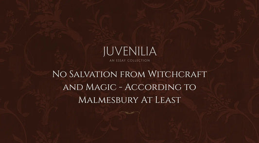 No-Salvation-from-Witchcraft-and-Magic-According-to-Malmesbury-At-Least Mythosmith Publishing