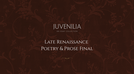 Late Renaissance Poetry & Prose Final