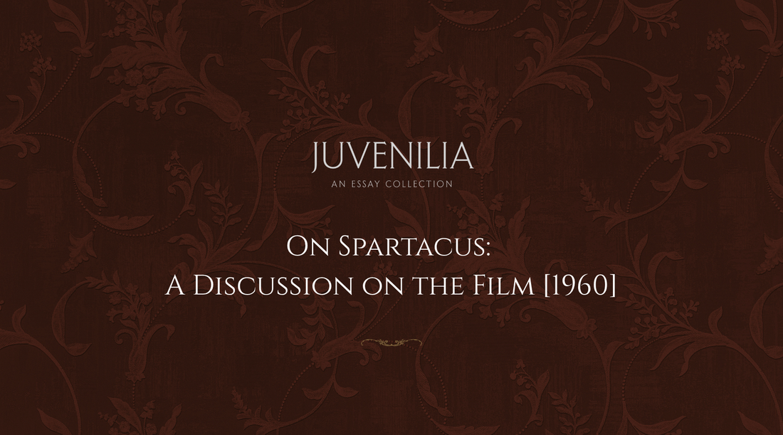 On Spartacus: A Discussion on the Film [1960]
