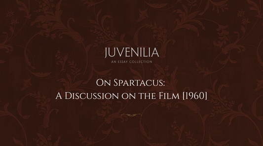 On Spartacus: A Discussion on the Film [1960]