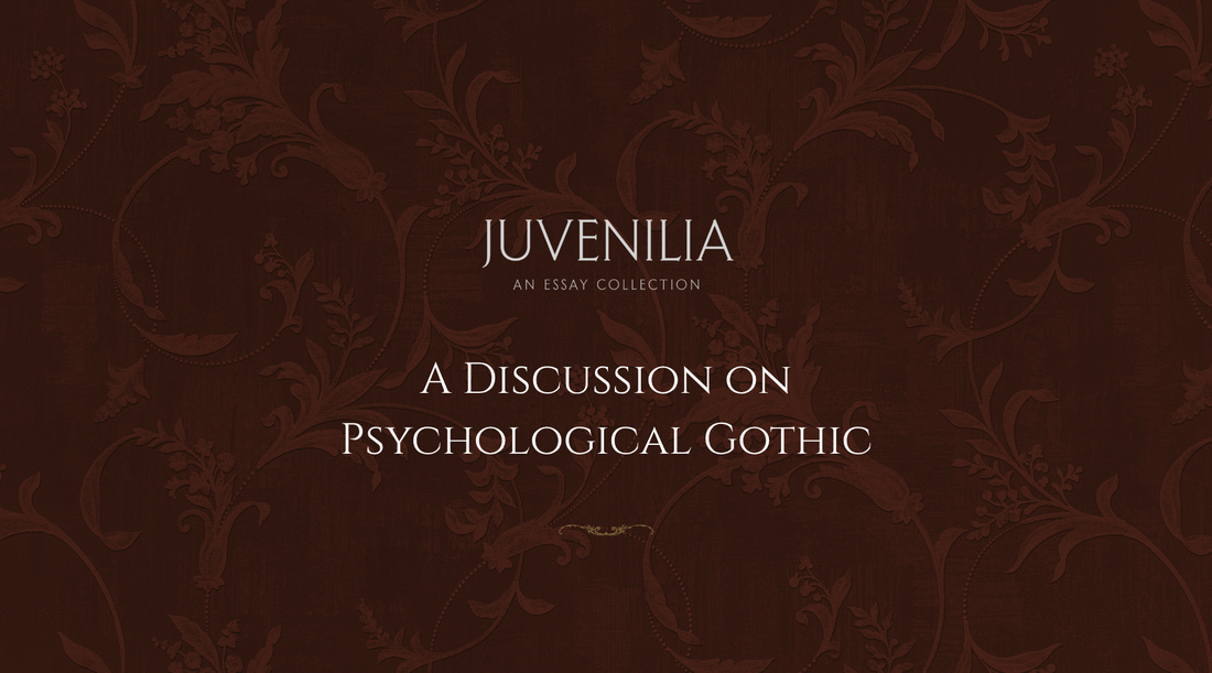 A Discussion on Psychological Gothic