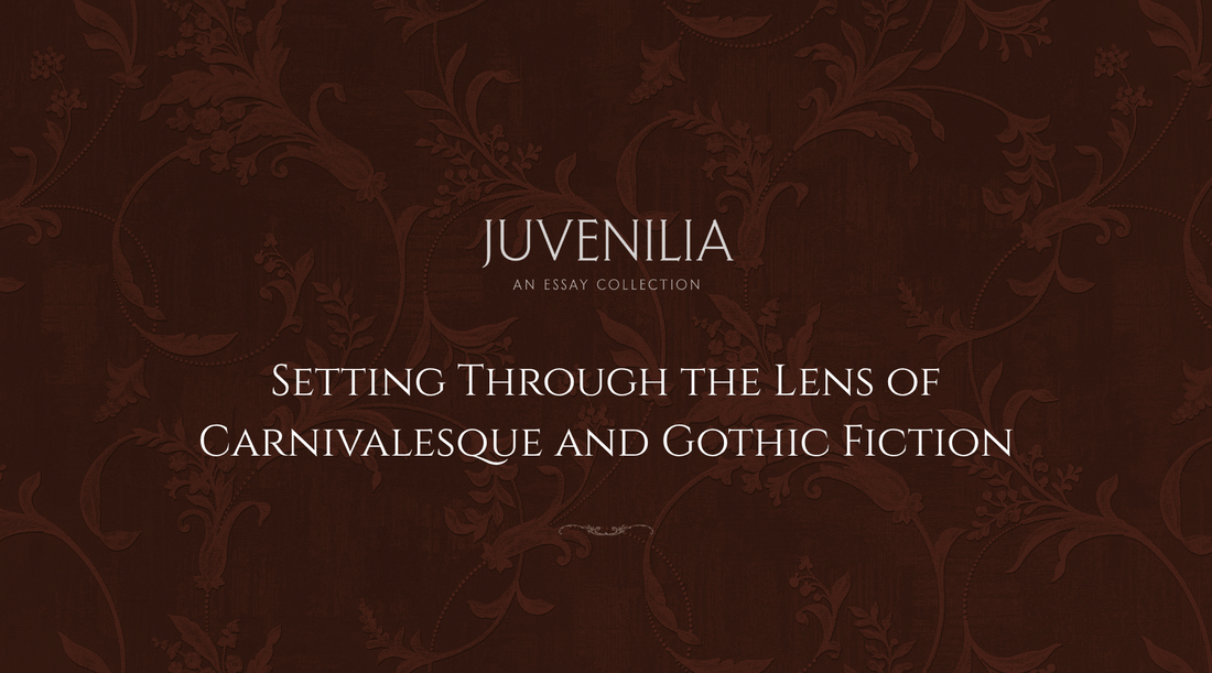 Setting-Through-the-Lens-of-Carnivalesque-and-Gothic-Fiction Mythosmith Publishing