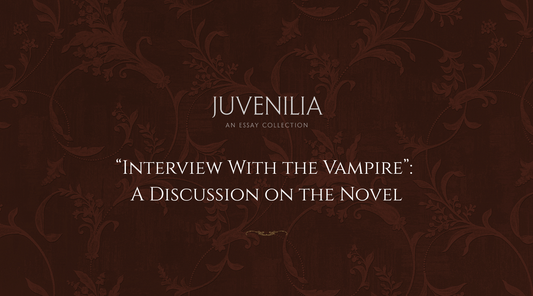 Interview With the Vampire: A Discussion on the Novel