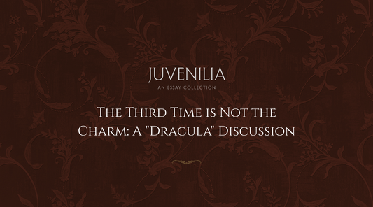The Third Time is Not the Charm: A "Dracula" Discussion