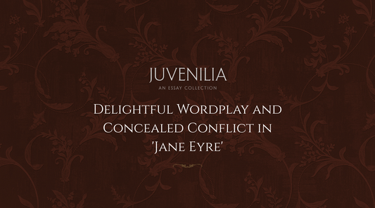 Delightful Wordplay and Concealed Conflict in 'Jane Eyre'